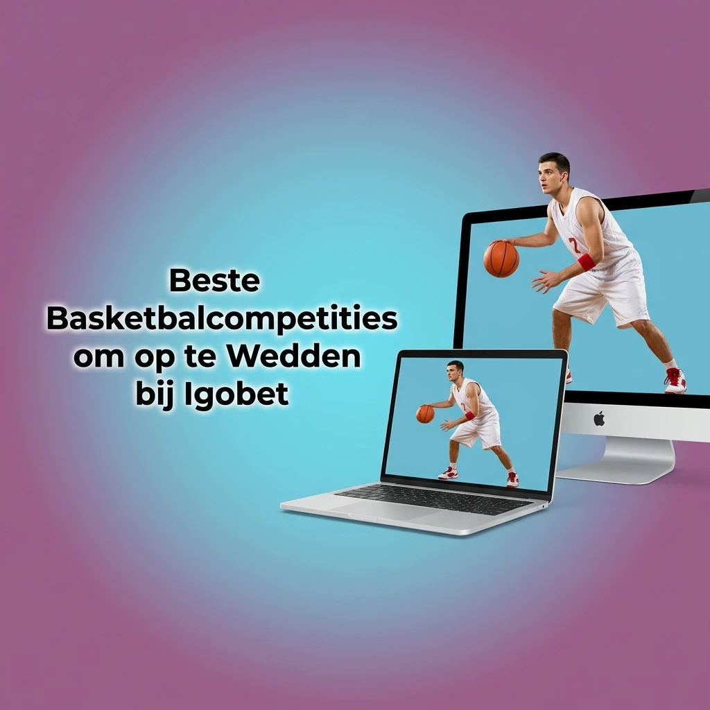 Beste basketbalcompetities om op te wedden bij Igobet: NBA, EuroLeague, FIBA en meer wedopties